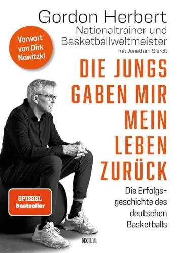 Produktbild: Die Jungs gaben mir mein Leben zurück: Die Erfolgsgeschichte des deutschen Basketballs
