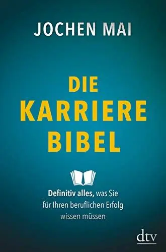 Produktbild: Die Karriere-Bibel: Definitiv alles, was Sie für Ihren beruflichen Erfolg wissen müssen