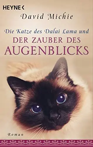 Produktbild: Die Katze des Dalai Lama und der Zauber des Augenblicks: Roman. - Band 3 der Romanreihe (Romanreihe Katze des Dalai Lama, Band 3)