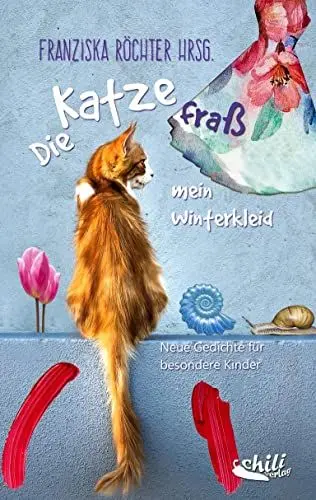 Produktbild: Die Katze fraß mein Winterkleid: Neue Gedichte für besondere Kinder