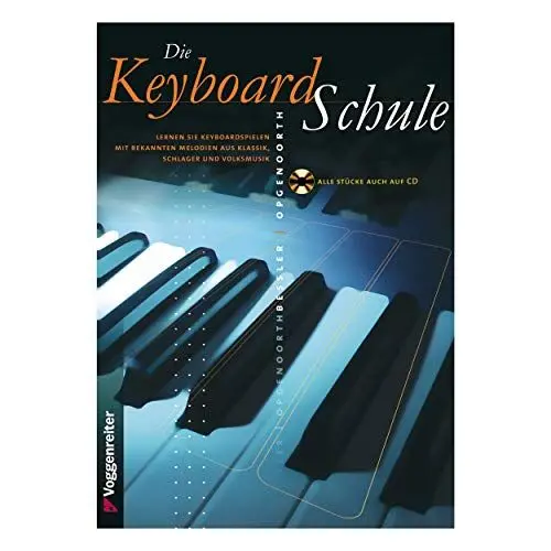 Produktbild: Die Keyboard-Schule. Inkl. CD: Lernen Sie Keyboardspielen mit bekannten Melodien aus Klassik, Schlager und Volksmusik