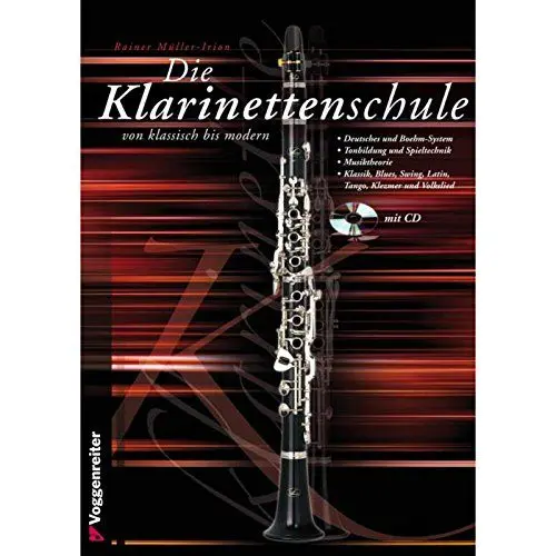 Produktbild: Die Klarinettenschule: von klassisch bis modern: Von klassisch bis modern. Deutsches und Böhm-System