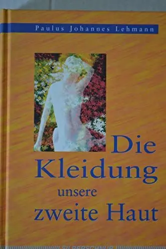 Produktbild: Die Kleidung, unsere zweite Haut