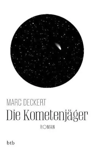 Produktbild: Die Kometenjäger: Roman: Roman. Ausgezeichnet mit dem Tukan-Preis 2012 der Stadt München