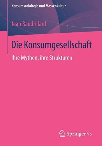 Produktbild: Die Konsumgesellschaft: Ihre Mythen, ihre Strukturen (Konsumsoziologie und Massenkultur)
