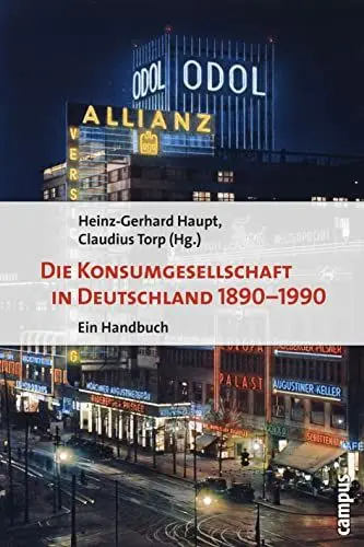 Produktbild: Die Konsumgesellschaft in Deutschland 1890–1990: Ein Handbuch