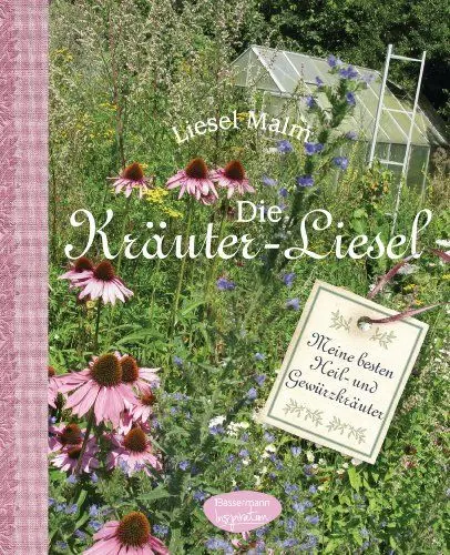Produktbild: Die Kräuter-Liesel: 111 Heil- und Gewürzkräuter anbauen und anwenden
