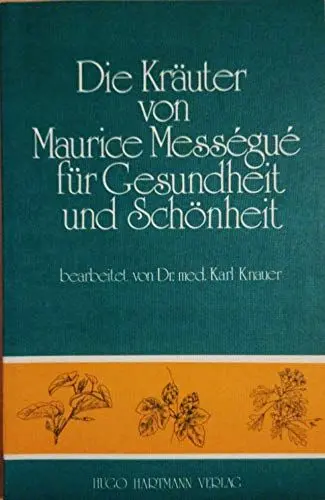 Produktbild: Die Kräuter von Maurice Mességué für Gesundheit und Schönheit