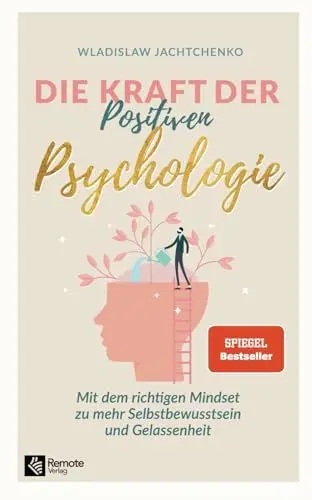 Produktbild: Die Kraft der Positiven Psychologie: Mit dem richtigen Mindset zu mehr Selbstbewusstsein und Gelassenheit