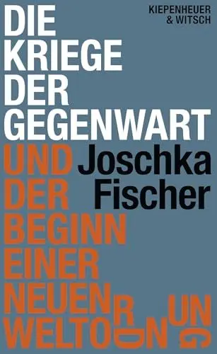 Produktbild: Die Kriege der Gegenwart und der Beginn einer neuen Weltordnung: Die große Analyse des ehemaligen Außenministers