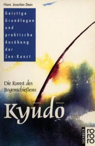 Produktbild: Die Kunst des Bogenschießens, Kyudo: Geistige Grundlagen und praktische Ausübung der Zen-Kunst
