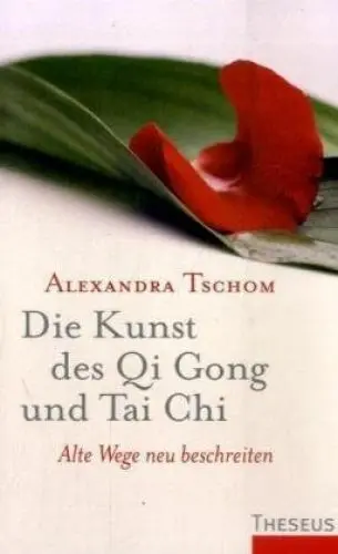 Produktbild: Die Kunst des Qi Gong und Tai Chi: Alte Wege neu beschreiten