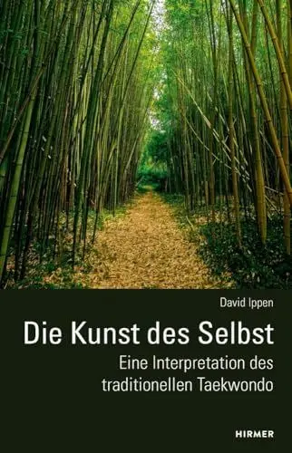 Produktbild: Die Kunst des Selbst - Eine Interpretation des traditionellen Taekwondo: 2. Auflage