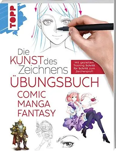 Produktbild: Die Kunst des Zeichnens - Comic Manga Fantasy Übungsbuch: Mit gezieltem Training Schritt für Schritt zum Zeichenprofi