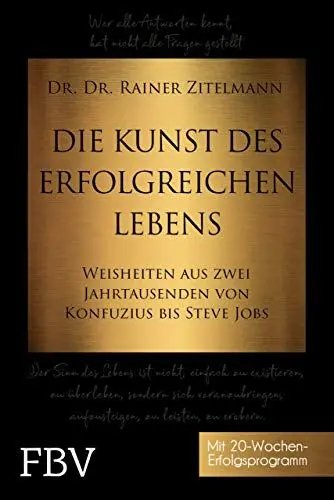 Produktbild: Die Kunst des erfolgreichen Lebens: Weisheiten aus zwei Jahrtausenden von Konfuzius bis Steve Jobs