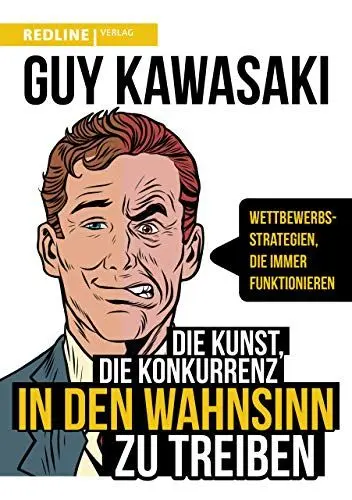 Produktbild: Die Kunst, die Konkurrenz in den Wahnsinn zu treiben: Wettbewerbsstrategien, die immer funktionieren