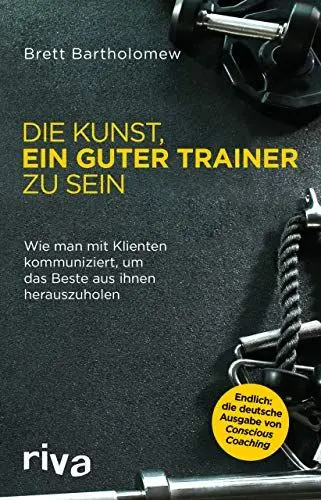 Produktbild: Die Kunst, ein guter Trainer zu sein: Wie man mit Klienten kommuniziert, um das Beste aus ihnen herauszuholen