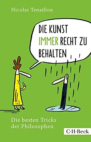 Produktbild: Die Kunst, immer Recht zu behalten: Die besten Tricks der Philosophen (Beck Paperback)