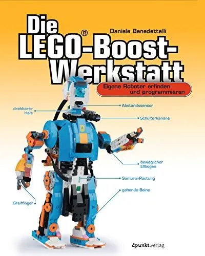 Produktbild: Die LEGO®-Boost-Werkstatt: Eigene Roboter erfinden und programmieren