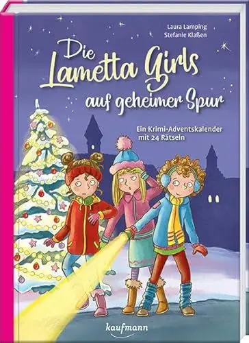 Produktbild: Die Lametta-Girls auf geheimer Spur: Ein Krimi-Adventskalender mit 24 Rätseln (Adventskalender mit Geschichten für Kinder: Ein Buch zum Lesen und Vorlesen mit 24 Kapiteln)