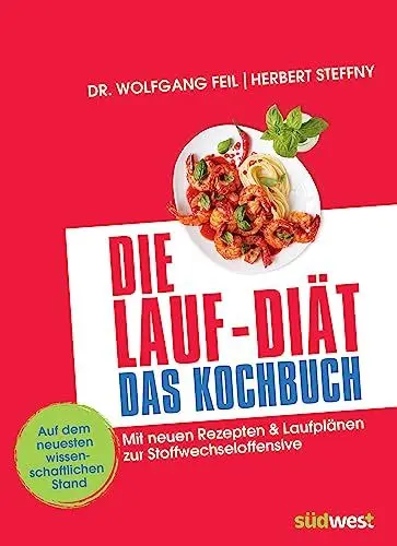 Produktbild: Die Lauf-Diät - Das Kochbuch: Mit neuen Rezepten & Laufplänen zur Stoffwechseloffensive