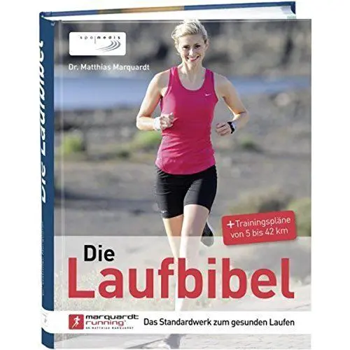 Produktbild: Die Laufbibel: Das Standardwerk zum gesunden Laufen: Das Standardwerk zum gesunden Laufen. + Trainingspläne von 5 bis 42 km