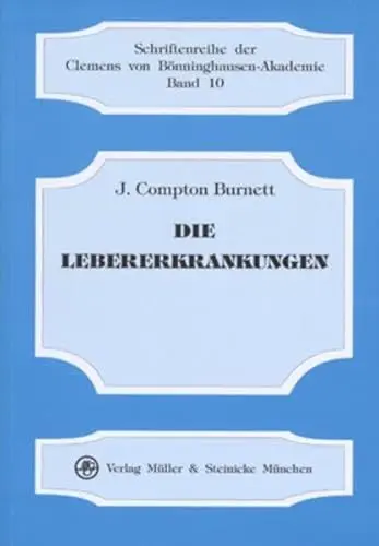 Produktbild: Die Lebererkrankungen: Gelbsucht, Gallensteine, Vergrösserungen, Tumoren und Krebs: Ihre Behandlung (Schriftenreihe der Clemens von Bönninghausen-Akademie)