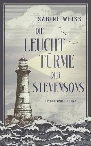 Produktbild: Die Leuchttürme der Stevensons: Historischer Roman über den weltberühmten Autor von 