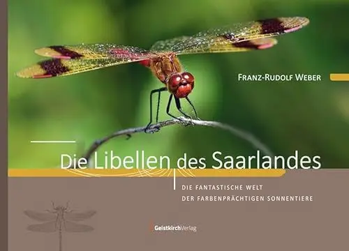 Produktbild: Die Libellen des Saarlandes: Die fantastische Welt der farbenprächtigen Sonnentiere