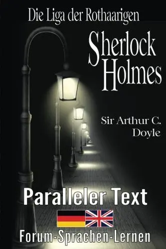 Produktbild: Die Liga der Rothaarigen - Ein Sherlock Holmes Abenteuer - Zweisprachig Deutsch Englisch - Mit nebeneinander angeordneten Übersetzung