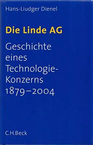 Produktbild: Die Linde AG: Geschichte eines Technologiekonzerns 1879-2004