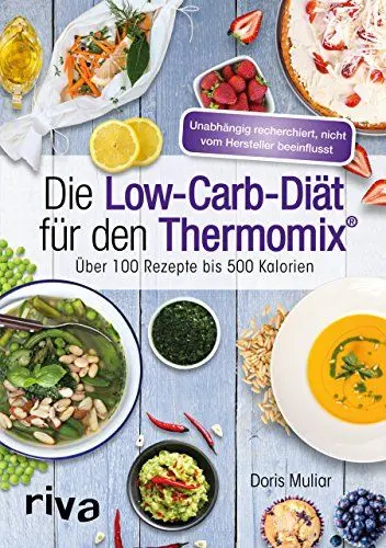 Produktbild: Die Low-Carb-Diät für den Thermomix®: Über 100 Rezepte bis 500 Kalorien (Rezepte für den Thermomix, Band 3)