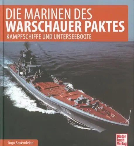 Produktbild: Die Marine des Warschauer Paktes: Kampfschiffe, U-Boote und Versorger