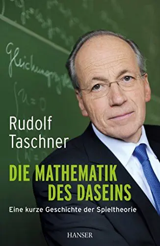 Produktbild: Die Mathematik des Daseins: Eine kurze Geschichte der Spieltheorie