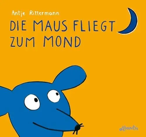 Produktbild: Die Maus fliegt zum Mond: Papp-Bilderbuch