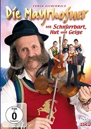 Produktbild: Die Mayrhofner - Mit Schnurrbart, Hut und Geige