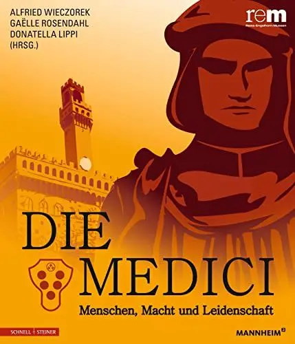 Produktbild: Die Medici: Menschen, Macht und Leidenschaft (Publikationen der Reiss-Engelhorn-Museen)