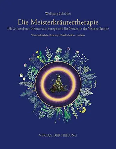 Produktbild: Die Meisterkräutertherapie: Die 24 kostbaren Kräuter aus Europa und ihr Nutzen in der Volksheilkunde