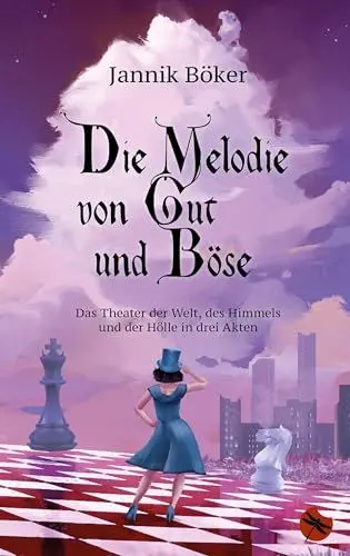 Produktbild: Die Melodie von Gut und Böse – Das Theater der Welt, des Himmels und der Hölle in drei Akten: Roman (Edition Drachenfliege)