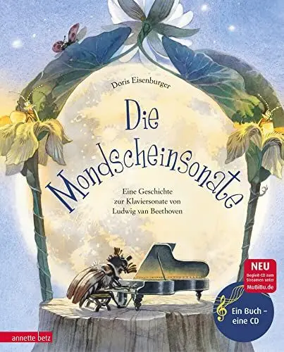 Produktbild: Die Mondscheinsonate (Das musikalische Bilderbuch mit CD und zum Streamen): Eine Geschichte zur Klaviersonate von Ludwig van Beethoven