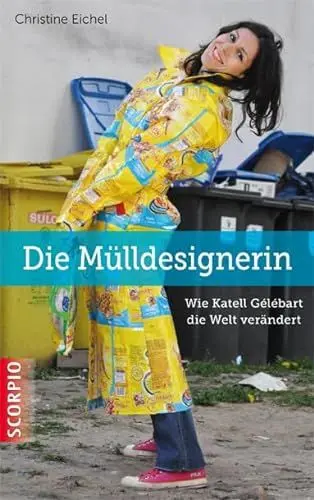 Produktbild: Die Mülldesignerin: Wie Katell Gélébart die Welt verändert