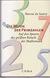 Produktbild: Die Musik der Primzahlen: Auf den Spuren des größten Rätsels der Mathematik