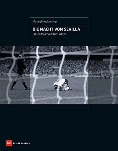Produktbild: Die Nacht von Sevilla: Fußballdrama in fünf Akten