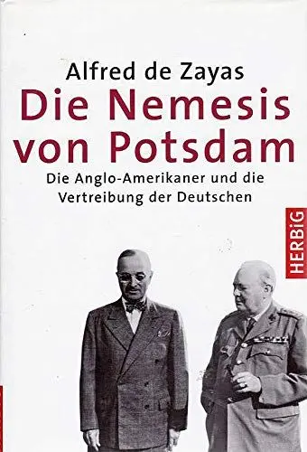 Produktbild: Die Nemesis von Potsdam: Die Anglo-Amerikaner und die Vertreibung der Deutschen