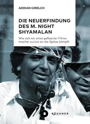 Produktbild: Die Neuerfindung des M. Night Shyamalan: Wie sich ein einst gefeierter Filmemacher zurück an die Spitze kämpft