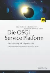 Produktbild: Die OSGI Service Platform-Eine Einführung mit Eclipse Equinox