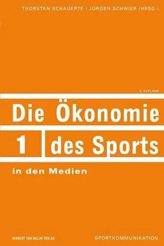 Produktbild: Die Ökonomie des Sports in den Medien (Sportkommunikation)