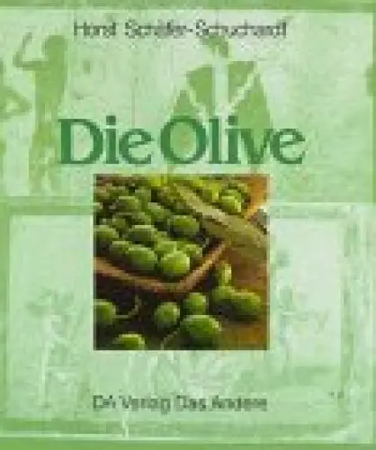 Produktbild: Die Olive - Kulturgeschichte einer Frucht