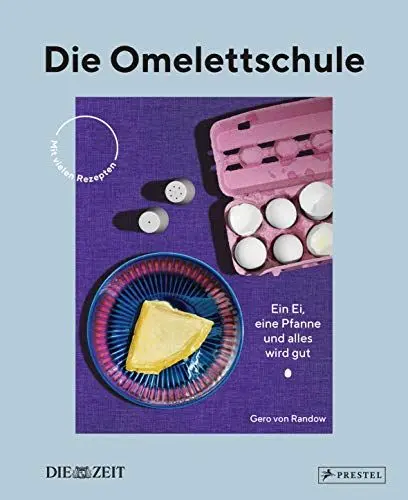 Produktbild: Die Omelettschule: Ein Ei, eine Pfanne und alles wird gut. - Mit vielen Rezepten - DIE ZEIT