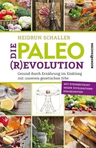 Produktbild: Die Paleo-Revolution: Gesund durch Ernährung im Einklang mit unserem genetischen Erbe